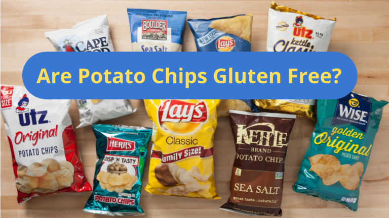 Are Potato Chips Gluten Free including Lays?